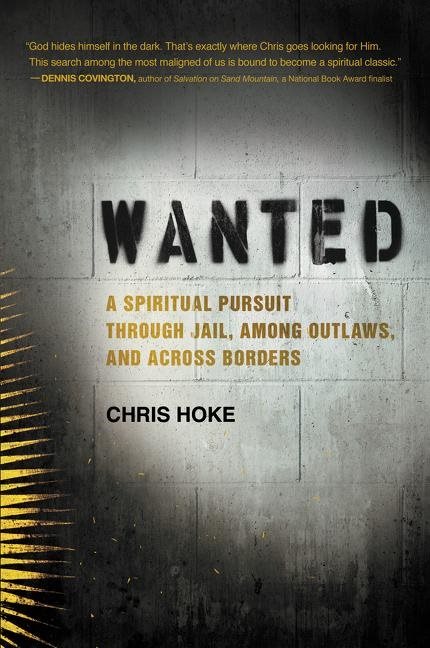 Wanted - a spiritual pursuit through jail, among outlaws, and across border