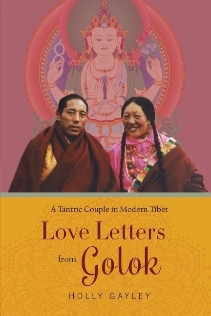 Love letters from golok - a tantric couple in modern tibet