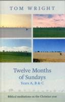 Twelve months of sundays years a, b and c - biblical meditations on the chr