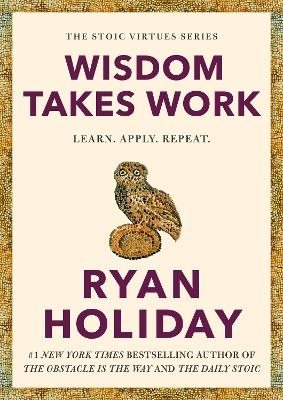 Wisdom Takes Work
