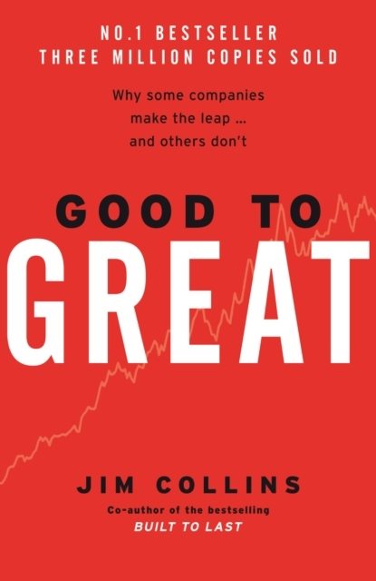 Good to great : why some companies make the leap and others don