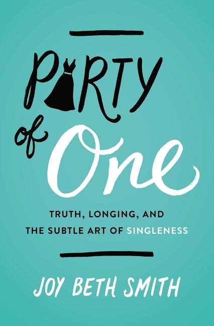 Party of one - truth, longing, and the subtle art of singleness