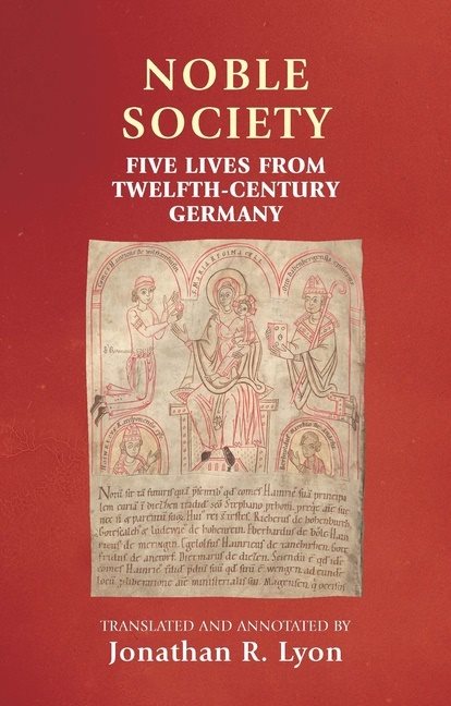 Noble society - five lives from twelfth-century germany