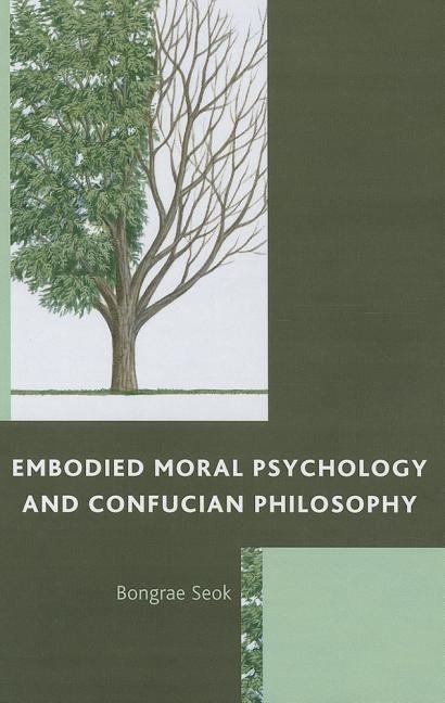 Embodied moral psychology and confucian philosophy