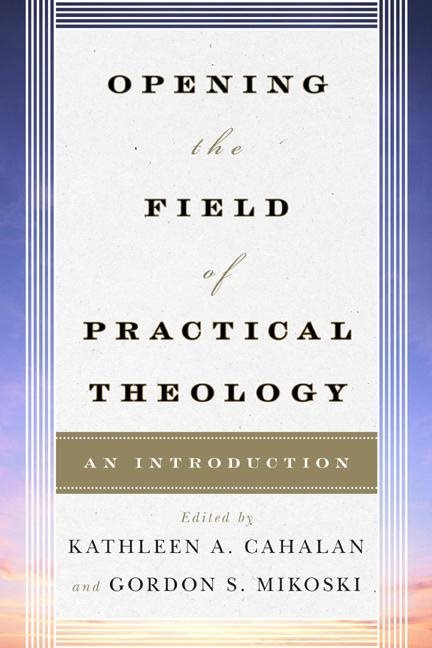 Opening the field of practical theology - an introduction