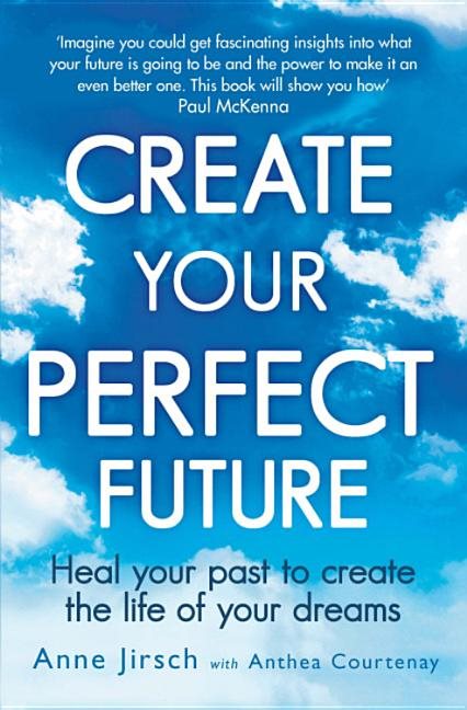 Create Your Perfect Future