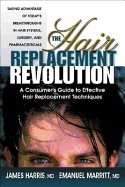 Hair Replacement Revolution : Consumers Guide to Effective Hair Replacement Techniques