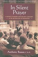 In Silent Prayer : A History of Ministry with the Deaf Community in the Archdiocese of Philadelphia