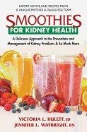Smoothies for kidney health - a delicious approach to the prevention and ma