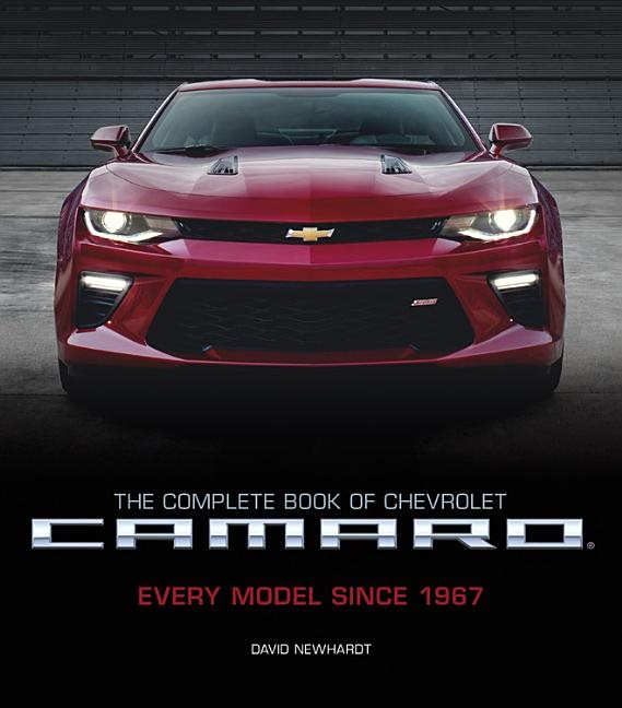 Complete book of chevrolet camaro, 2nd edition - every model since 1967