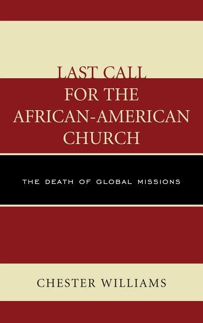 Last call for the african-american church - the death of global missions