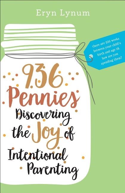 936 pennies - discovering the joy of intentional parenting