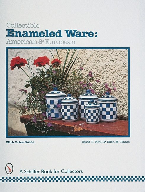 Collectible Enameled Ware : American & European