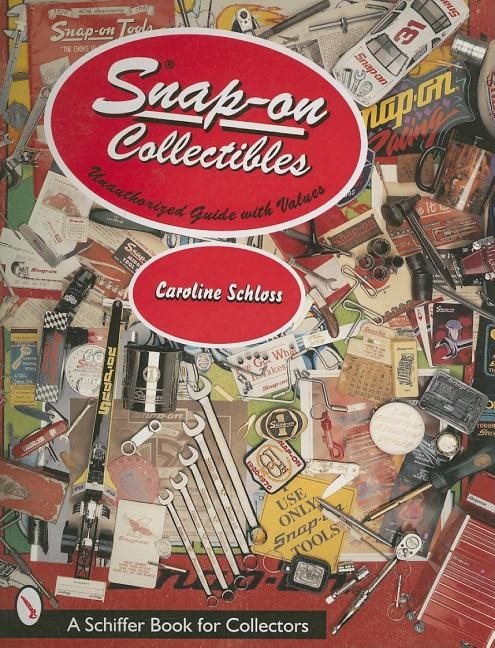 Snap-On® Collectibles : Unauthorized Guide with Prices