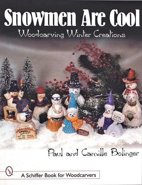 Snowmen Are Cool : Woodcarving Winter Creations