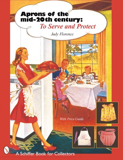 Aprons Of The Mid-Twentieth Century : To Serve & Protect