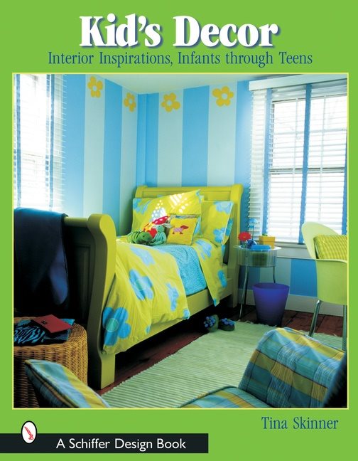 Kids’ Decor : Interior Inspirations, Infants through Teens