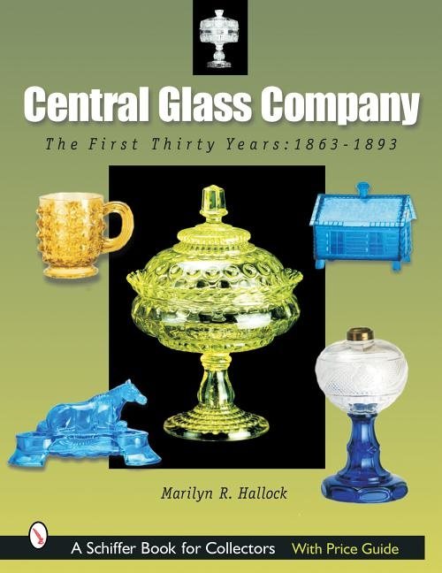 Central Glass Company : The First Thirty Years, 1863-1893