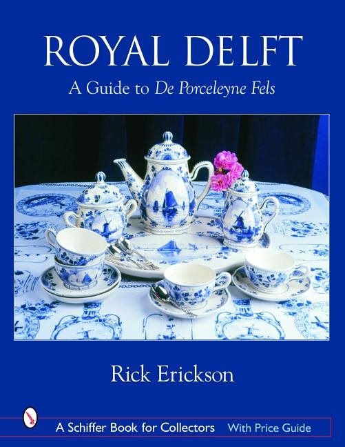 Royal delft - a guide to de porceleyne fels