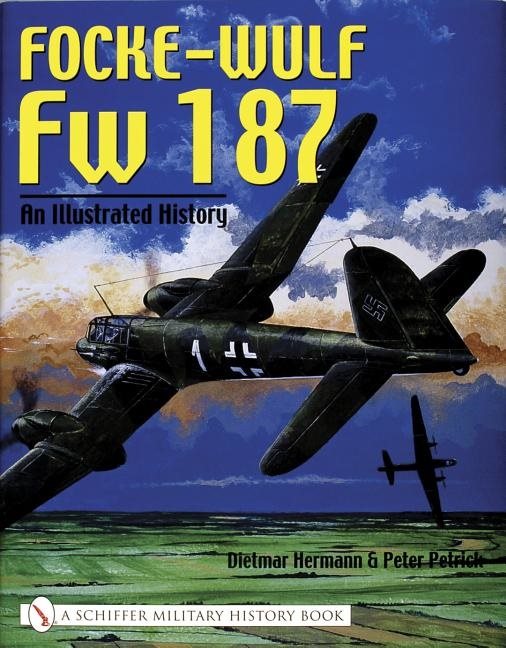 Focke-Wulf Fw 187 : An Illustrated History