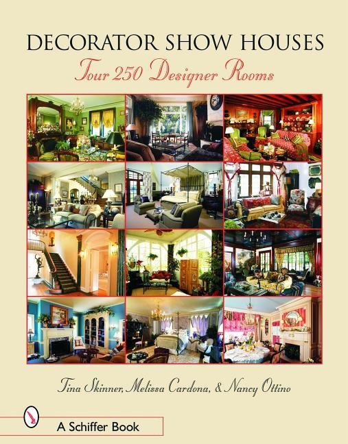 Decorator Show Houses : Tour 250 Designer Rooms