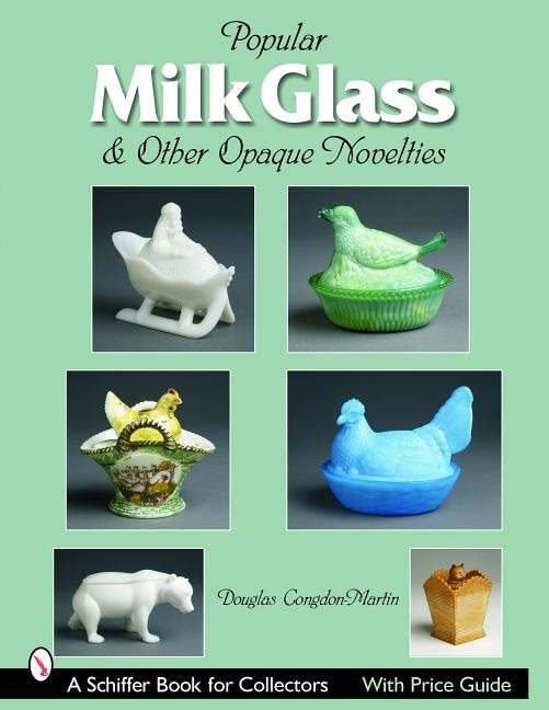 Milk Glass & Other Opaque Novelties