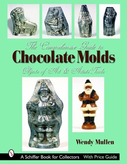 The Comprehensive Guide To Chocolate Molds