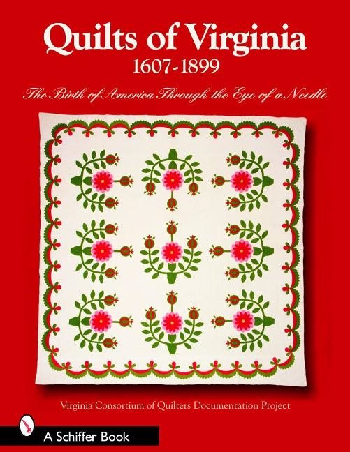 Quilts Of Virginia 1607-1899