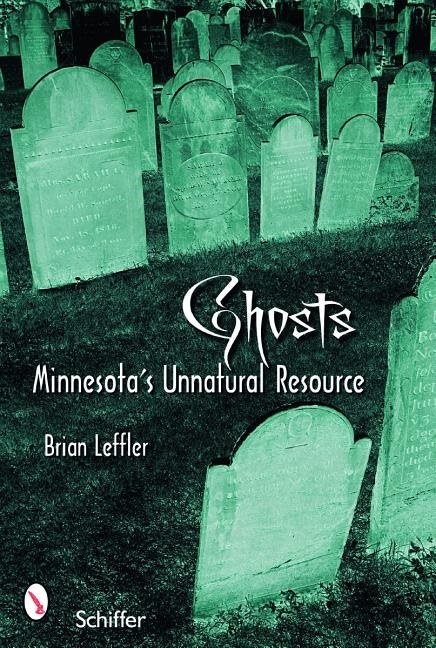 Ghosts: Minnesota’s Other Natural Resource