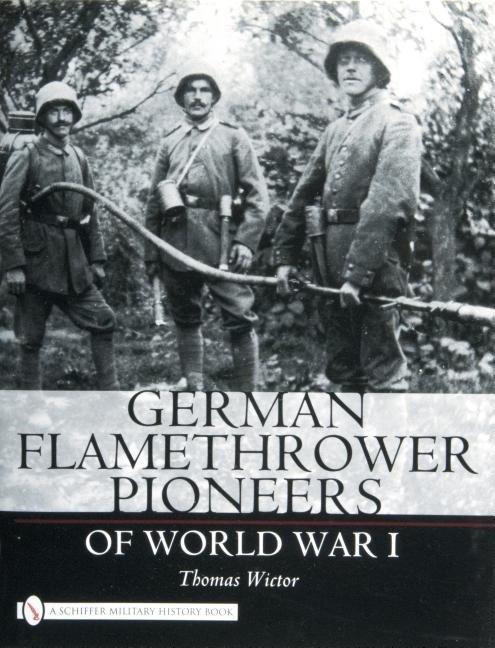 German Flamethrower Pioneers Of World War I