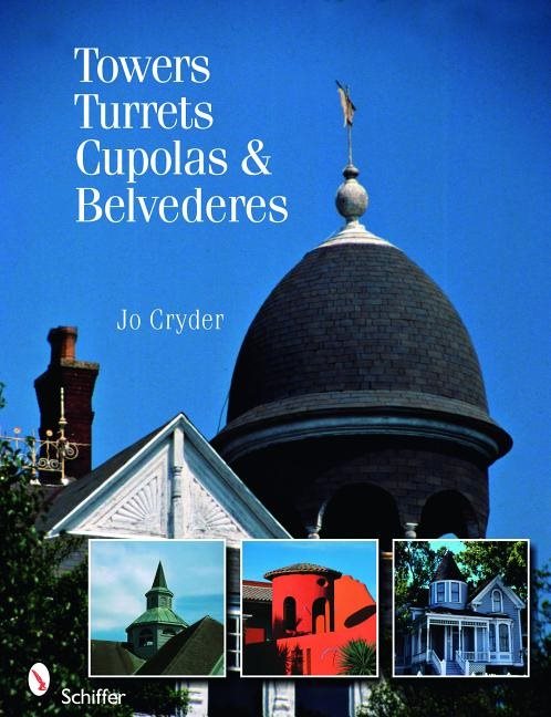 Towers, Turrets, Cupolas, & Belvederes