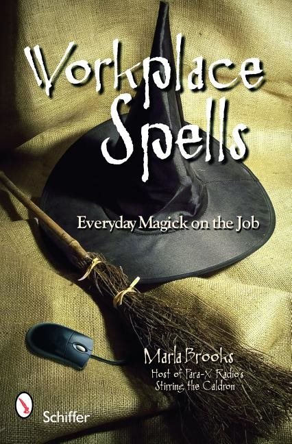 Workplace Spells: Everyday Magick On The Job