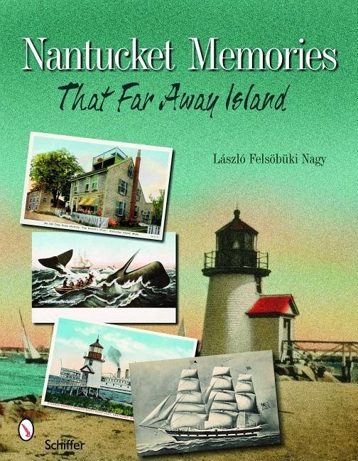 Nantucket Memories : The Island as Seen through Postcards