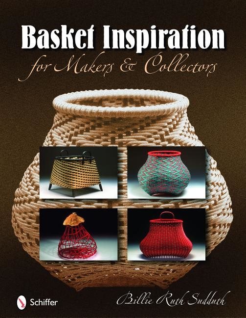 Basket Inspiration : For Makers & Collectors