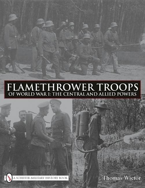 Flamethrower troops of world war i - the central and allied powers