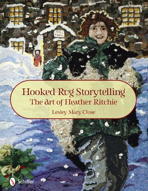 Hooked Rug Storytelling : The Art of Heather Ritchie