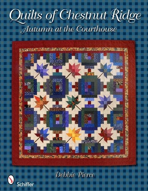 Quilts Of Chestnut Ridge: Autumn At The Courthouse