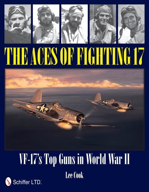 The Aces Of Fighting 17 : VF-17’s Top Guns in World War II