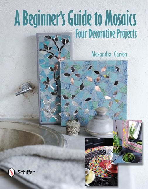 Beginners guide to mosaics: four decorative projects