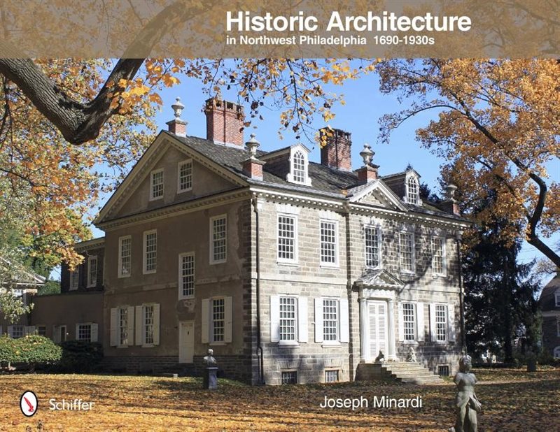 Historic Architecture In Northwest Philadelphia: 1690 To 193