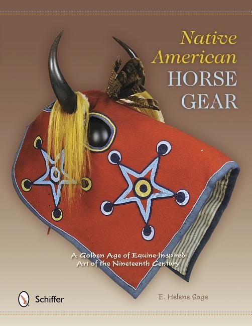 Native american horse gear - a golden age of equine-inspired art of the nin