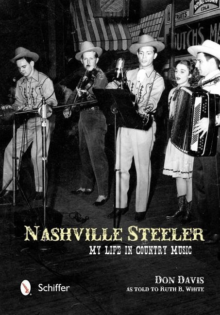 Nashville Steeler : My Life in Country Music