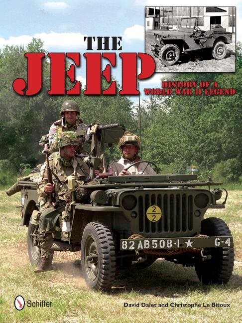 Jeep: history of a world war ii legend - history of a world war ii legend