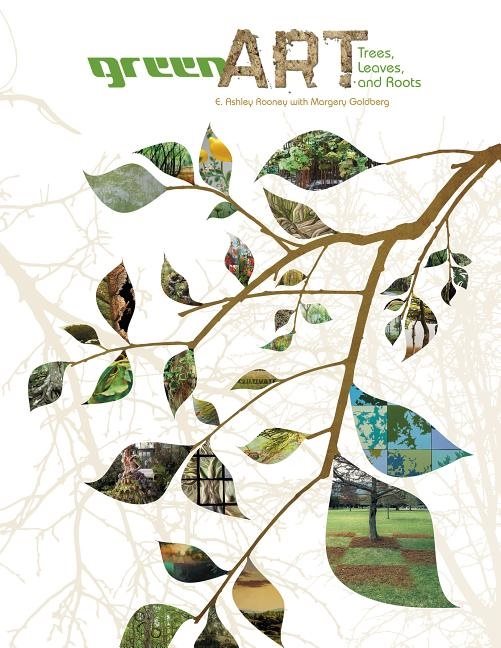 Green Art : Trees, Leaves, and Roots
