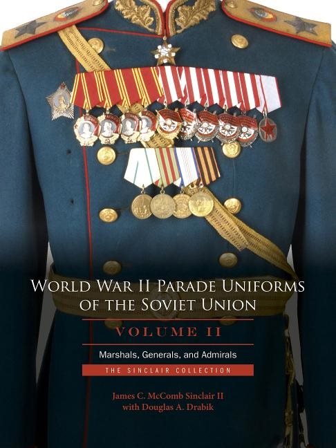 World war ii parade uniforms of the soviet union - marshals, generals, and