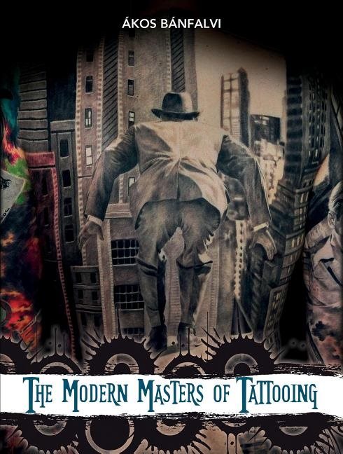Modern masters of tattooing - exclusive interviews with a few of the best t