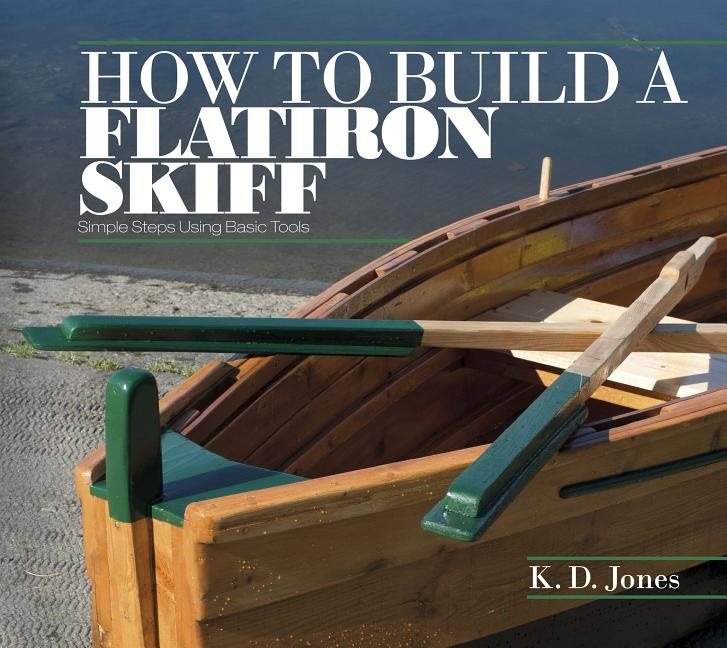 How To Build A Flatiron Skiff
