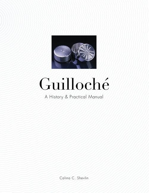 Guilloche - a history & practical manual