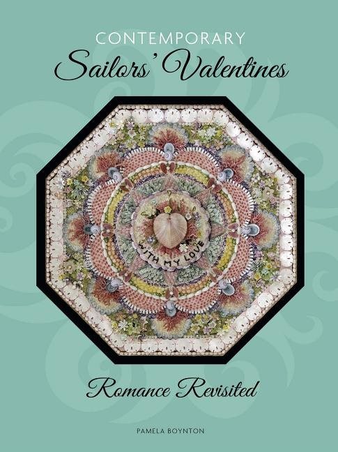 Contemporary sailors valentines - romance revisited