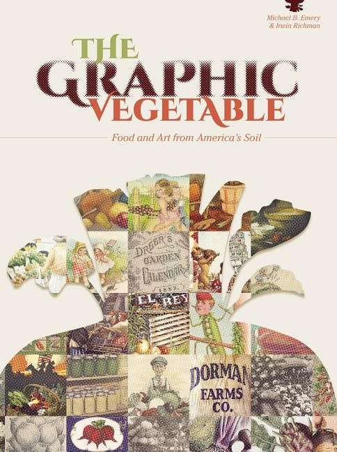 The Graphic Vegetable : Food and Art from America